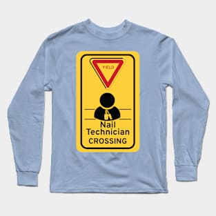 Nail Technician Crossing Long Sleeve T-Shirt